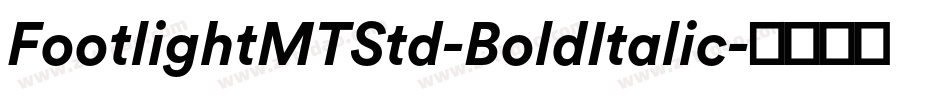 FootlightMTStd-BoldItalic字体转换
