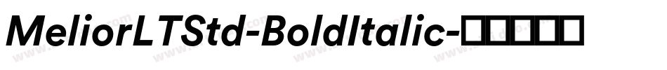MeliorLTStd-BoldItalic字体转换