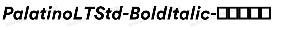 PalatinoLTStd-BoldItalic字体转换 PalatinoLTStd-BoldItalic字体转换