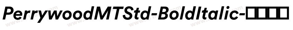 PerrywoodMTStd-BoldItalic字体转换