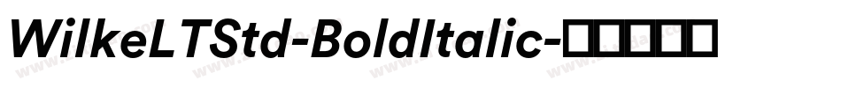 WilkeLTStd-BoldItalic字体转换