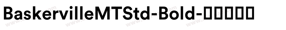 BaskervilleMTStd-Bold字体转换