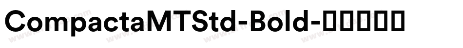 CompactaMTStd-Bold字体转换