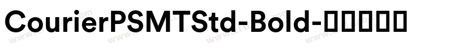CourierPSMTStd-Bold字体转换