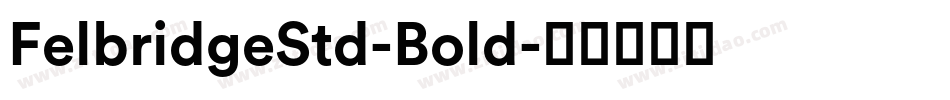 FelbridgeStd-Bold字体转换