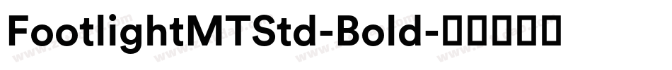 FootlightMTStd-Bold字体转换