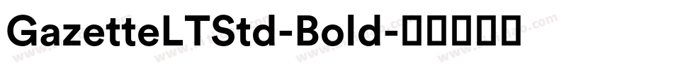 GazetteLTStd-Bold字体转换