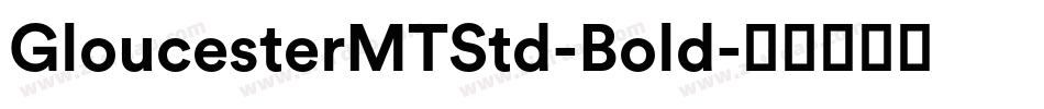 GloucesterMTStd-Bold字体转换