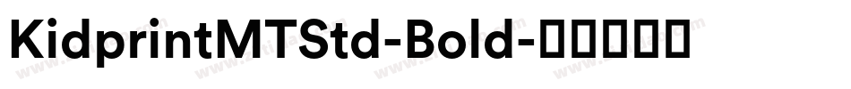 KidprintMTStd-Bold字体转换