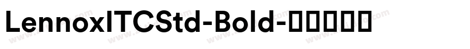 LennoxITCStd-Bold字体转换