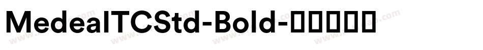 MedeaITCStd-Bold字体转换