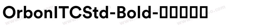 OrbonITCStd-Bold字体转换