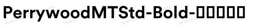 PerrywoodMTStd-Bold字体转换