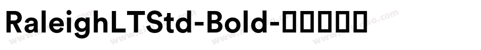 RaleighLTStd-Bold字体转换