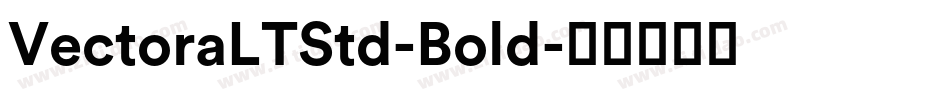 VectoraLTStd-Bold字体转换