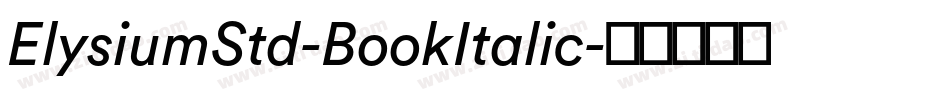 ElysiumStd-BookItalic字体转换