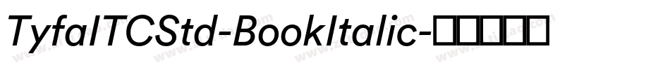 TyfaITCStd-BookItalic字体转换