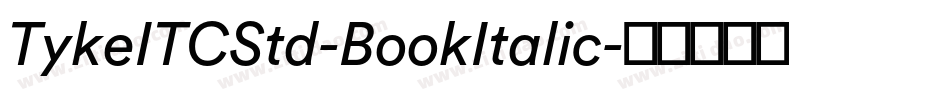 TykeITCStd-BookItalic字体转换