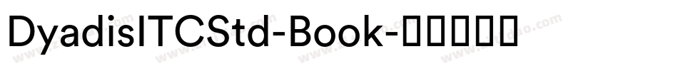 DyadisITCStd-Book字体转换