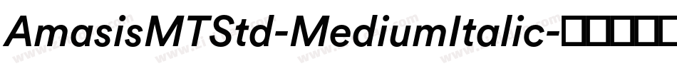 AmasisMTStd-MediumItalic字体转换