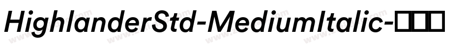 HighlanderStd-MediumItalic字体转换