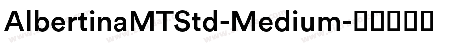 AlbertinaMTStd-Medium字体转换