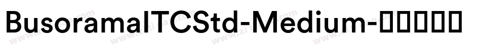 BusoramaITCStd-Medium字体转换