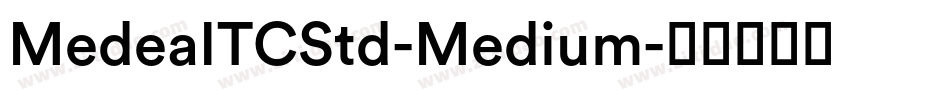 MedeaITCStd-Medium字体转换