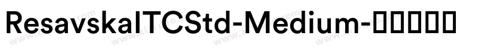 ResavskaITCStd-Medium字体转换