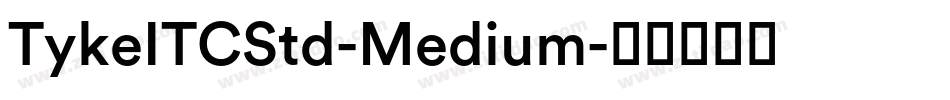 TykeITCStd-Medium字体转换