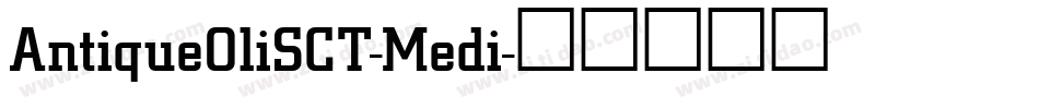 AntiqueOliSCT-Medi字体转换