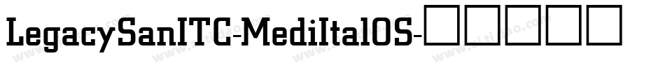 LegacySanITC-MediItalOS字体转换