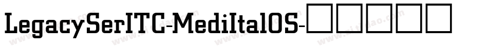 LegacySerITC-MediItalOS字体转换