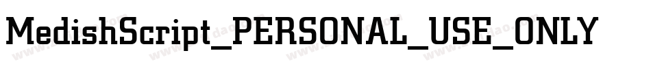 MedishScript_PERSONAL_USE_ONLY字体转换