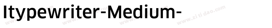 Itypewriter-Medium字体转换
