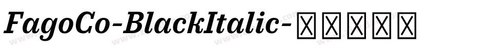 FagoCo-BlackItalic字体转换 FagoCo-BlackItalic字体转换