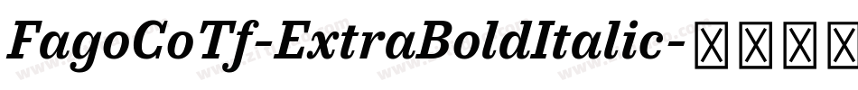 FagoCoTf-ExtraBoldItalic字体转换