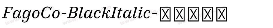 FagoCo-BlackItalic字体转换 FagoCo-BlackItalic字体转换