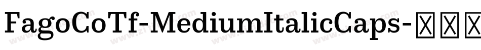 FagoCoTf-MediumItalicCaps字体转换