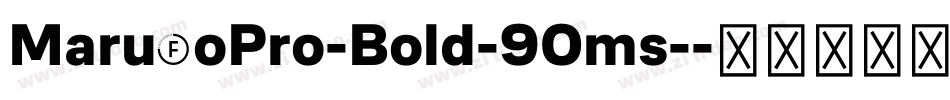 MaruFoPro-Bold-90ms-字体转换