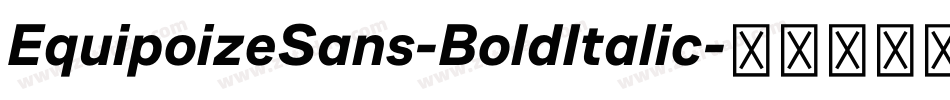EquipoizeSans-BoldItalic字体转换