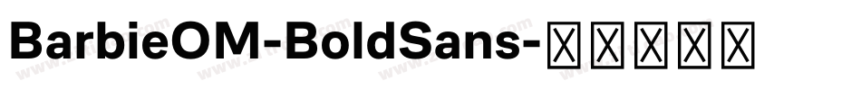 BarbieOM-BoldSans字体转换