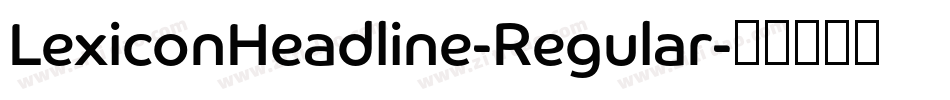 LexiconHeadline-Regular字体转换