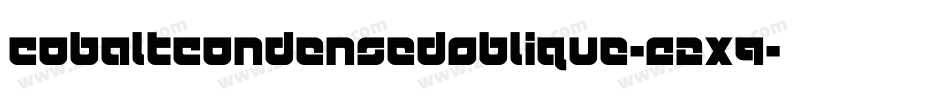 CobaltCondensedOblique-E2x9字体转换