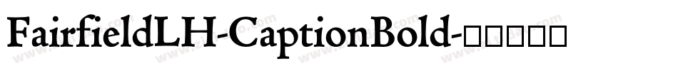 FairfieldLH-CaptionBold字体转换