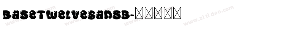 BaseTwelveSansB字体转换