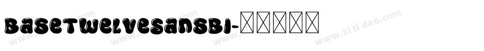 BaseTwelveSansBI字体转换