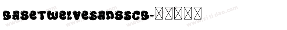 BaseTwelveSansSCB字体转换