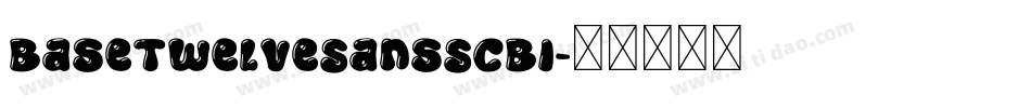 BaseTwelveSansSCBI字体转换