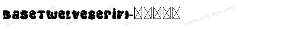 BaseTwelveSerifI字体转换